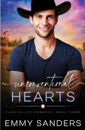 Unconventional Hearts (Plum Valley Cowboys Book 3) de Emmy Sanders