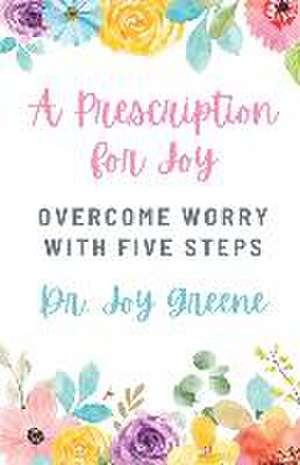 A Prescription for Joy de Joy Greene