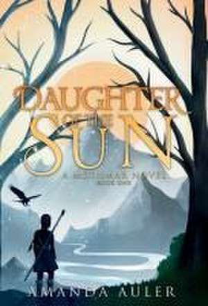 Daughter of the Sun de Amanda Auler