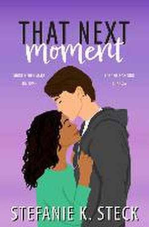 That Next Moment de Stefanie K Steck