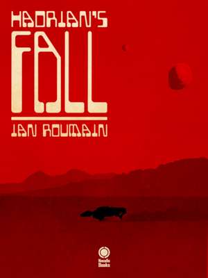 Hadrian's Fall de Ian Roumain