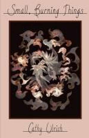 Ulrich, C: Small, Burning Things