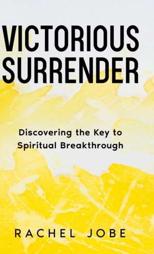 Victorious Surrender de Rachel Jobe