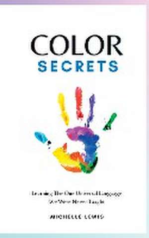 Color Secrets de Michelle Lewis