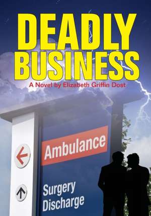 Deadly Business de Elizabeth Dost