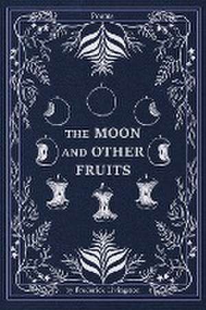 The Moon and Other Fruits de Frederick Livingston