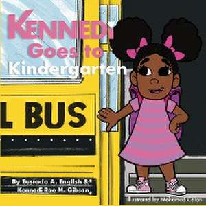 Kennedi Goes To Kindergarten de Kennedi Rae M Gibson