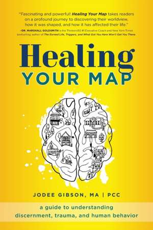 Healing Your Map de Jodee Gibson