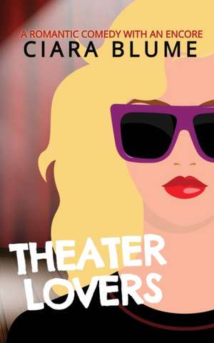 Theater Lovers de Ciara Blume