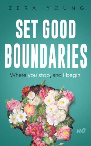 Set Good Boundaries de Zera Young