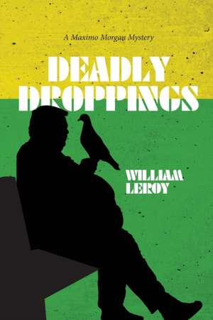 DEADLY DROPPINGS / HUMBLE PIE de William Leroy