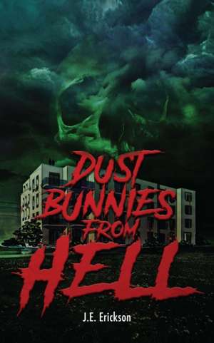 Erickson, J: Dust Bunnies From Hell