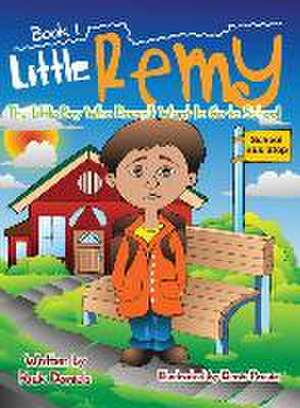 Little Remy The Little Boy Who Doesn't Want to Go to School de Rick Daniels