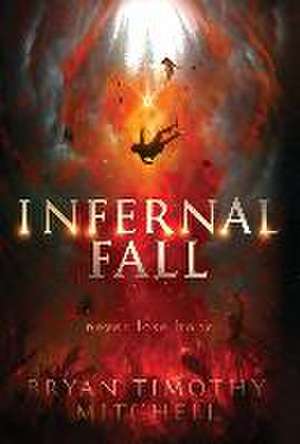 Infernal Fall de Bryan Timothy Mitchell