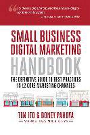 Small Business Digital Marketing Handbook de Timothy Ito