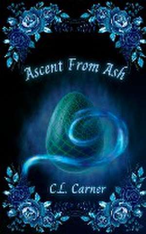 Ascent From Ash de C. L. Carner