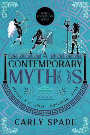 A Contemporary Mythos Series Collected (Books 4-6) de Carly Spade