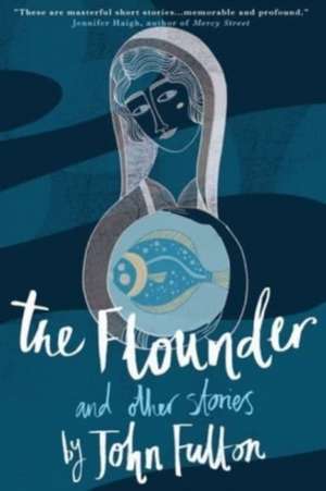 The Flounder and Other Stories de John Fulton