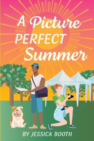 A Picture Perfect Summer de Jessica Booth