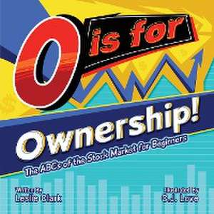 O is for Ownership! de Leslie Clark