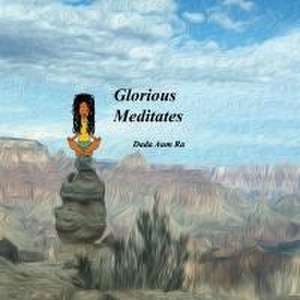 Glorious Meditates de Dada Aum Ra