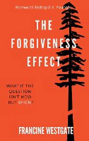 The Forgiveness Effect de Francine Westgate