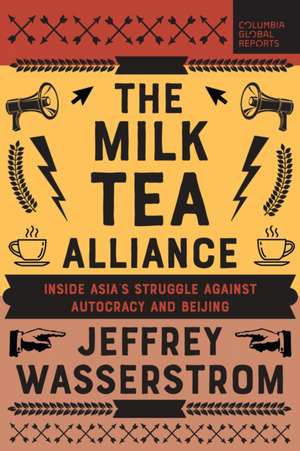 The Milk Tea Alliance de Jeffrey Wasserstrom