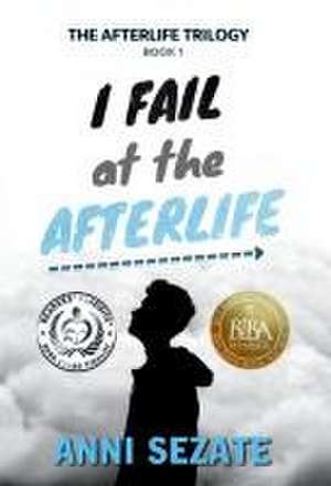 I Fail at the Afterlife de Anni Sezate