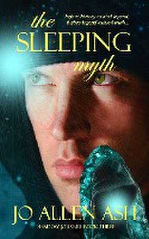 The Sleeping Myth - Shadow Journey Series Book Three de Jo Allen Ash