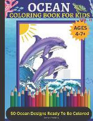 Ocean Coloring Book For Kids Volume II: 50 Ocean Designs Ready To Be Colored de Barnyard Publishing