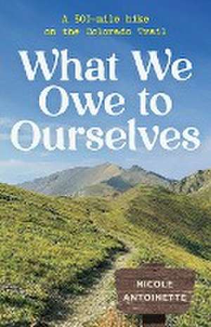 What We Owe to Ourselves de Nicole Antoinette