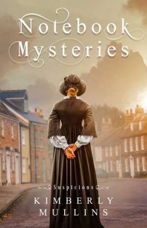 Notebook Mysteries Suspicions de Kimberly Mullins