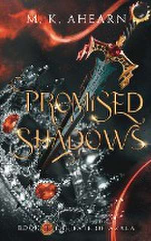 Promised Shadows de Mk Ahearn