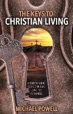 The Keys to Christian Living de Michael Powell