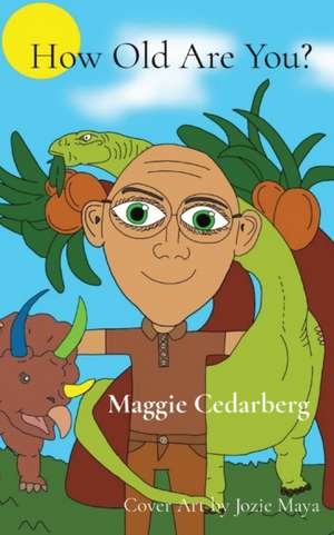 How Old Are You? de Maggie Cedarberg