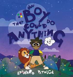 The Boy That Could Do Anything de Edward Patrick