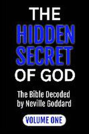 The Hidden Secret of God de Alio Publishing Group