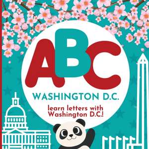 ABC Washington D.C. - Learn the Alphabet with Washington D.C.! de P. G. Hibbert