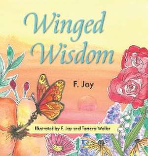 Winged Wisdom de F. Jay