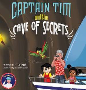 Captain Tim and the Cave of Secrets de T. C. Pask