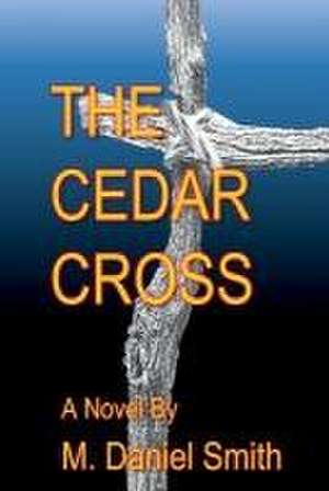 The Cedar Cross de M. Daniel Smith