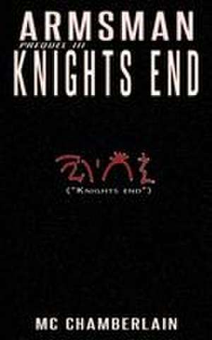 ARMSMAN - KNIGHTS END de Mc Chamberlain