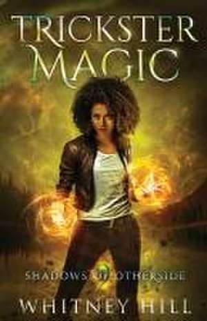 Trickster Magic de Whitney Hill