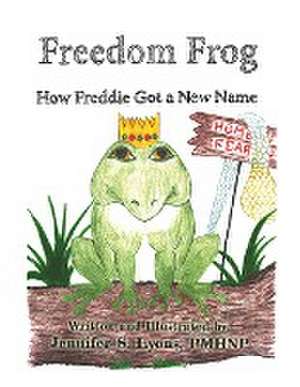 Freedom Frog de Jennifer S. Lyons