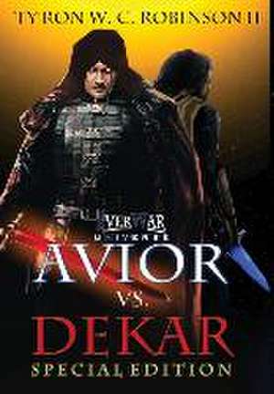 Avior vs. Dekar: Special Edition de Ty'Ron W. C. Robinson