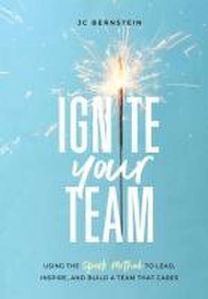 Ignite Your Team de Jc Bernstein