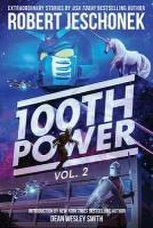 100th Power Vol. 2 de Robert Jeschonek