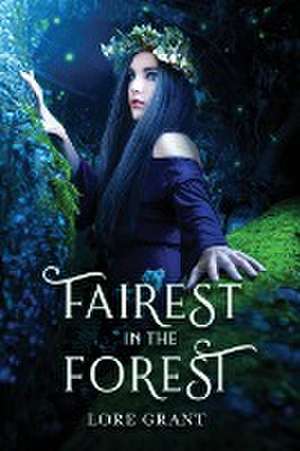 Fairest in the Forest de Lore Grant