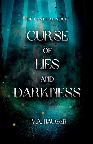 Curse of Lies and Darkness de V. A. Haugen