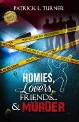 Homies, Lovers, Friends...& Murder de Sierra C. Campbell